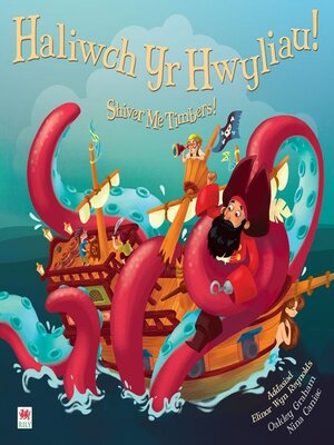 cover image of Haliwch yr Hwyliau! / Shiver Me Timbers!